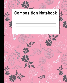 Composition Notebook: Pink Floral Blank Lined College Ruled