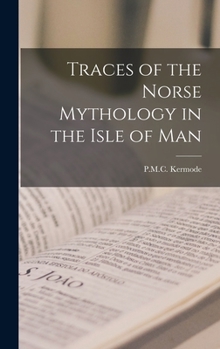 Hardcover Traces of the Norse Mythology in the Isle of Man Book