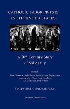Paperback Catholic Labor Priests in the United States: A 20th Century Story of Solidarity Book