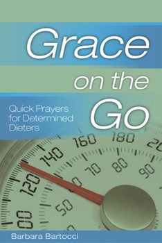 Paperback Grace on the Go - Quick Prayers for Determined Dieters Book