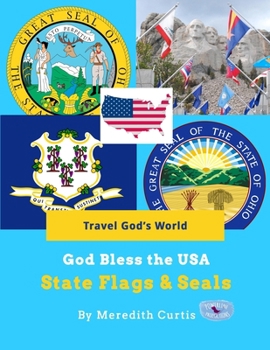 God Bless the USA State Flags & Seals: (color pages) (US Geography God Bless the USA)