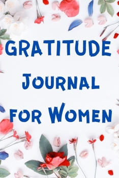 Paperback Gratitude Journal for Women: Guided Journal for Women - The Five Minute Journal - Journals for Women [Large Print] Book