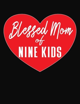 Blessed Mom Of Nine Kids: Journal Gift Book for Mother - 110 Page Blank Lined Diary