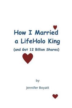 Paperback How I Married a LifeHolo King (and Got 12 Billion Shares) Book