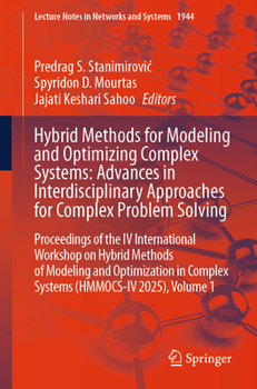 Paperback Hybrid Methods for Modeling and Optimizing Complex Systems: Advances in Interdisciplinary Approaches for Complex Problem Solving: Proceedings of the I Book