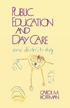 Paperback Public Education and Day Care: One District's Story Book