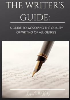 Paperback THE WRITER'S GUIDE:: A GUIDE TO IMPROVING THE QUALITY OF WRITING OF ALL GENRES Book
