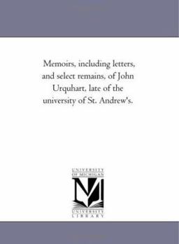 Paperback Memoirs, including Letters, and Select Remains, of John Urquhart, Late of the University of St. andrew'S. Book