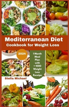 Paperback Mediterranean Diet Cookbook for weight loss: "Trimming Taste of the Mediterranean: A 2024 Cookbook for Weight Loss and Wellness" Book