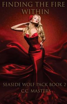 Finding the Fire Within - Book #2 of the Seaside Wolf Pack