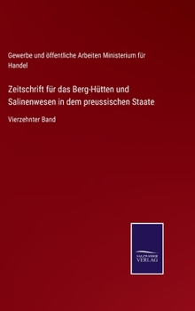 Zeitschrift für das Berg-, Hütten- und Salinenwesen in dem Preussischen Staate, Vierzehnter Band