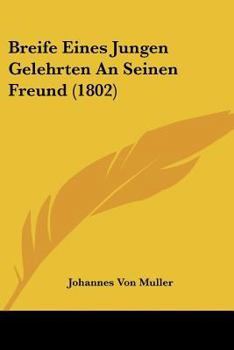 Paperback Breife Eines Jungen Gelehrten An Seinen Freund (1802) [German] Book