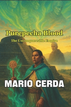 Paperback Purepecha Blood: The Unconquerable Empire Book