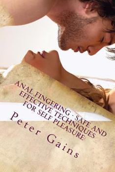 Paperback Anal Fingering - Safe and Effective Techniques for Self Pleasure Book