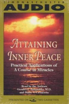 Audio Cassette Attaining Inner Peace: A Practical Application of a Course in Miracles (2 Cassettes) Book