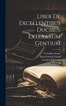 Hardcover Liber De Excellentibus Ducibus Exterarum Gentium [Latin] Book