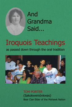 Paperback And Grandma Said... Iroquois Teachings: As Passed Down Through the Oral Tradition Book
