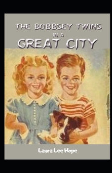 Paperback The Bobbsey Twins in a Great City Illustrated Book