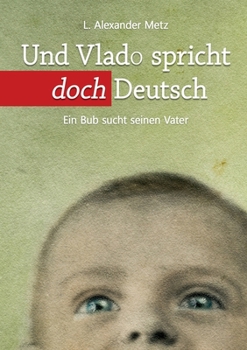 Paperback Und Vlado spricht doch Deutsch: Ein Bub sucht seinen Vater [German] Book