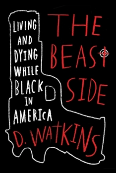 Hardcover The Beast Side: Living (and Dying) While Black in America Book