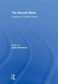 Paperback The Second Wave: A Reader in Feminist Theory Book