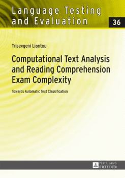 Hardcover Computational Text Analysis and Reading Comprehension Exam Complexity: Towards Automatic Text Classification Book