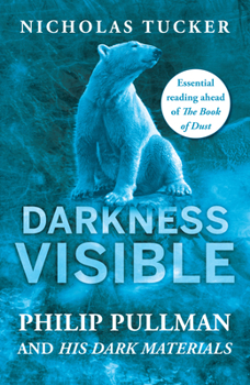 Paperback Darkness Visible: Inside the World of Philip Pullman and His Dark Materials Book