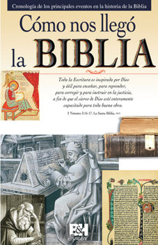 Paperback Como Nos Llego la Biblia: Cronologia de los Principales Eventos en la Historia de la Biblia [Spanish] Book