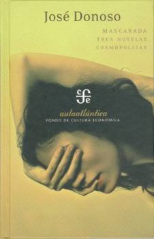 Hardcover Mascarada: Tres Novelas Cosmopolitas [Spanish] Book