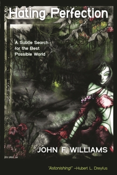 Hating Perfection: A Subtle Search for the Best Possible World