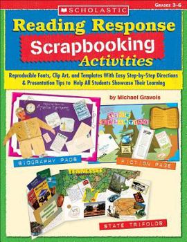 Paperback Reading Response Scrapbooking Activities, Grades 3-6: Reproducible Fonts, Clip Art, and Templates with Easy Step-By-Step Directions & Presentation Tip Book
