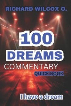 100 DREAMS COMMENTARY QUICK BOOK: I HAVE A DREAM