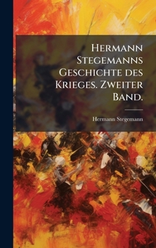 Hardcover Hermann Stegemanns Geschichte des Krieges. Zweiter Band. [German] Book