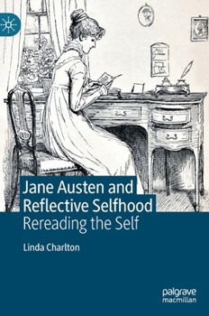 Hardcover Jane Austen and Reflective Selfhood: Rereading the Self Book