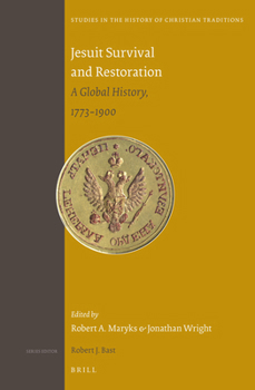 Hardcover Jesuit Survival and Restoration: A Global History, 1773-1900 Book