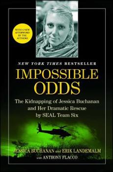 Paperback Impossible Odds: The Kidnapping of Jessica Buchanan and Her Dramatic Rescue by SEAL Team Six Book