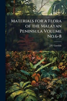Paperback Materials for a Flora of the Malayan Peninsula Volume No.6-8 Book