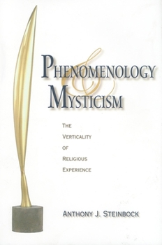 Hardcover Phenomenology and Mysticism: The Verticality of Religious Experience Book