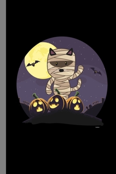 Paperback Mummy Cat: Haunted Spooky Halloween Party Scary Hallows Eve All Saint's Day Celebration Gift For Celebrant And Trick Or Treat (6" Book