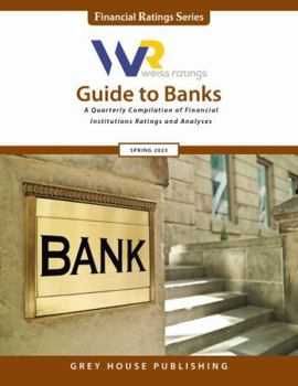 Perfect Paperback Weiss Ratings Guide to Banks, Spring 2023 (Financial Ratings Series) Book