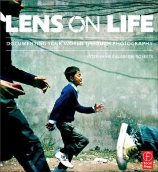 Paperback Lens on Life: Documenting Your World Through Photography Book