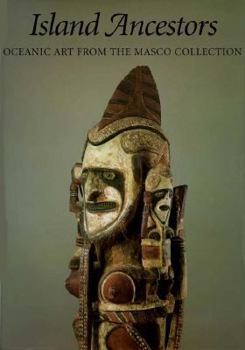Hardcover Island Ancestors: Oceania Art from the Masco Collection Book