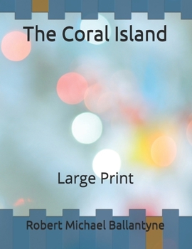 The Coral Island: Large Print