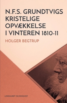 Paperback N.F.S. Grundtvigs kristelige opv?kkelse i vinteren 1810-11 [Danish] Book