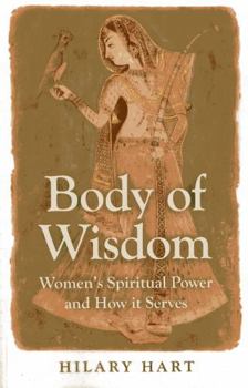 Paperback Body of Wisdom: Women's Spiritual Power and How It Serves Book