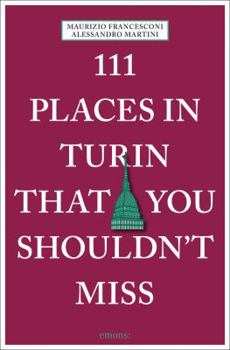 Paperback 111 Places in Turin That You Shouldn't Miss Book