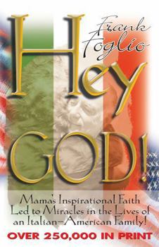 Paperback Hey God!: Modern-Day Miracles in the Lives of an Italian-American Family Book