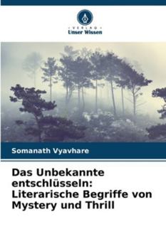 Paperback Das Unbekannte entschlüsseln: Literarische Begriffe von Mystery und Thrill [German] Book