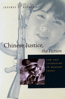 Paperback Chinese Justice, the Fiction: Law and Literature in Modern China Book