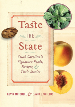 Hardcover Taste the State: South Carolina's Signature Foods, Recipes, and Their Stories Book
